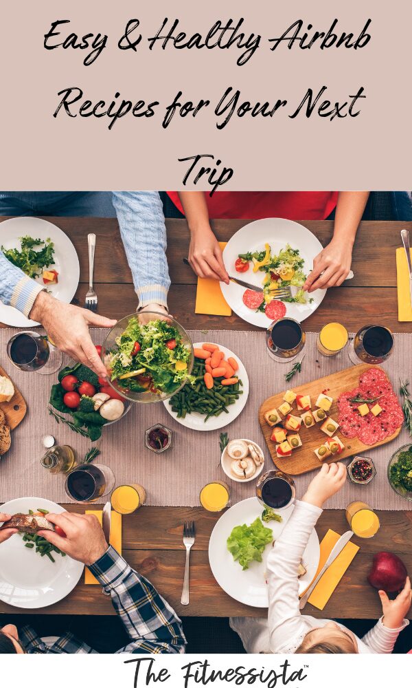 Easy and Healthy Airbnb Recipes for Travel
